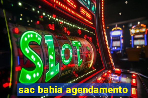 sac bahia agendamento